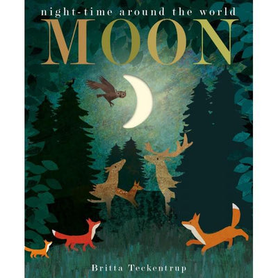 Moon : Night-Time Around The World - Britta Teckentrup & Patricia Hegarty