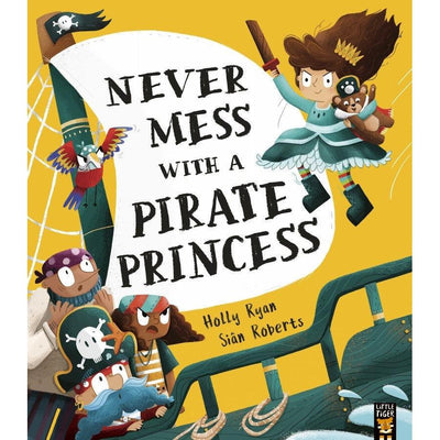 Never Mess With A Pirate Princess - Holly Ryan & Siân Roberts