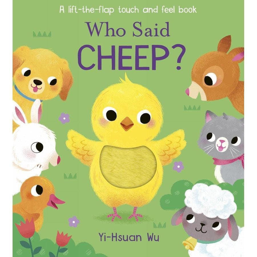 Who Said Cheep? Board Book (A Lift The Flap Touch And Feel Book) - Yi-Hsuan Wu