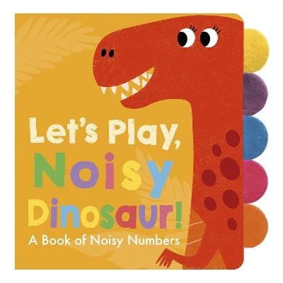Let’s Play, Noisy Dinosaur!