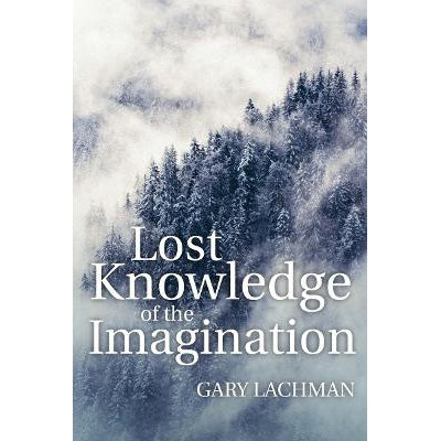 Lost Knowledge Of The Imagination