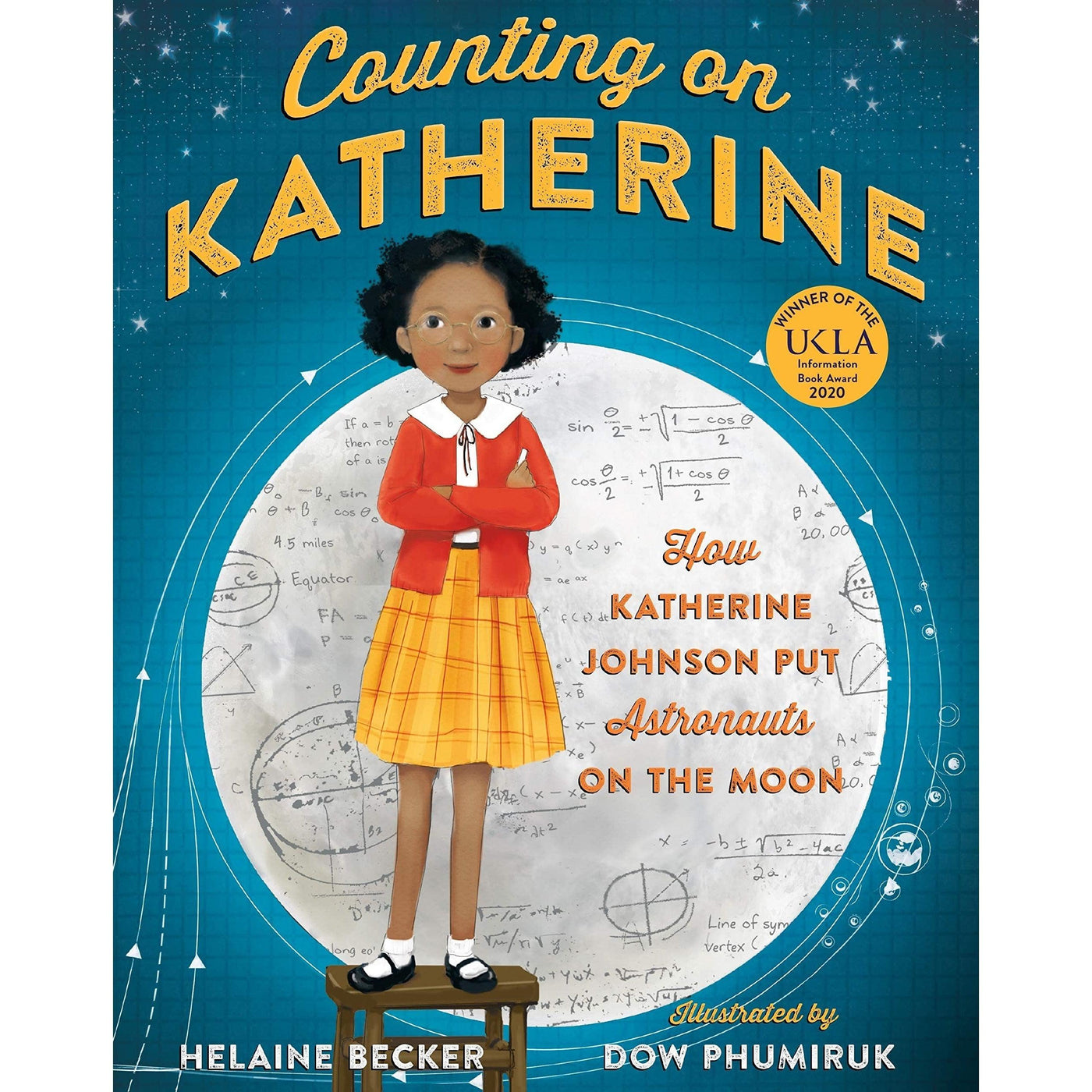 Counting On Katherine : How Katherine Johnson Put Astronauts On The Moon - Helaine Becker