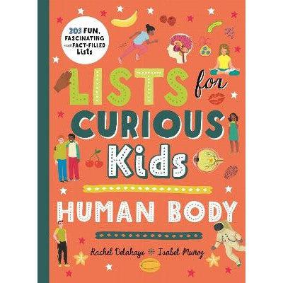 Lists For Curious Kids: Human Body: 205 Fun, Fascinating And Fact-Filled Lists