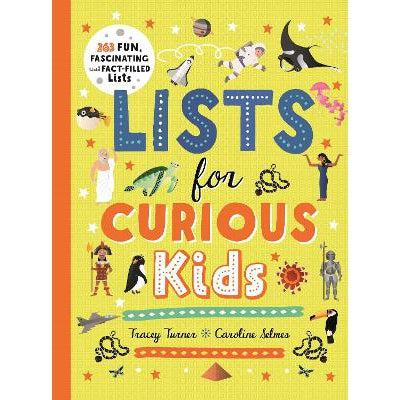 Lists for Curious Kids: 263 Fun, Fascinating and Fact-Filled Lists