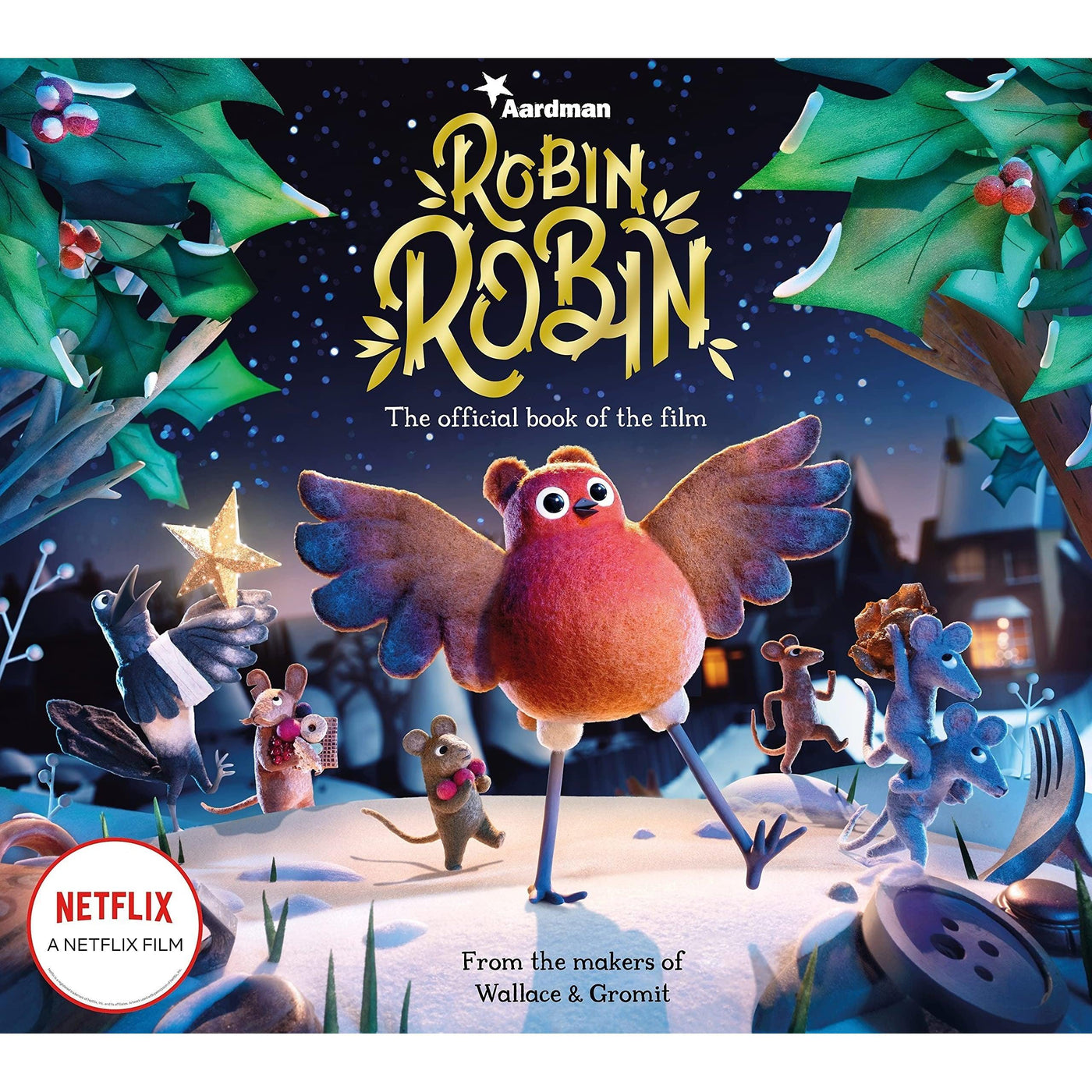 Robin Robin: The Official Book Of The Film - Aardman Animations