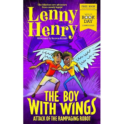 The Boy With Wings: Attack of the Rampaging Robot - World Book Day 2023