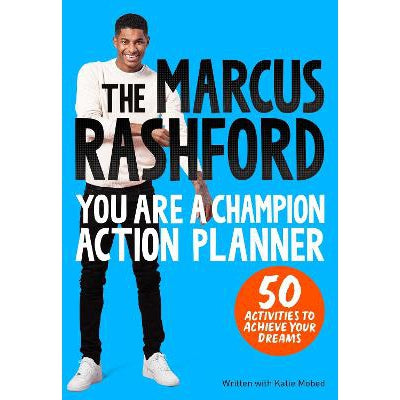 The Marcus Rashford You Are A Champion Action Planner: 50 Activities To Achieve Your Dreams
