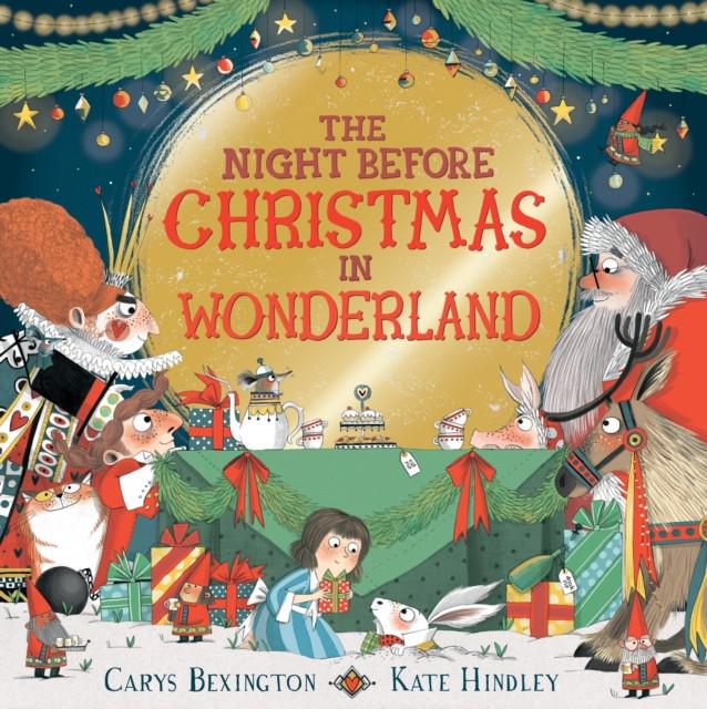 The Night Before Christmas In Wonderland - Carys Bexington & Kate Hindley