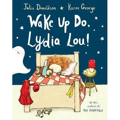 Wake Up Do Lydia Lou! - Julia Donaldson & Karen George