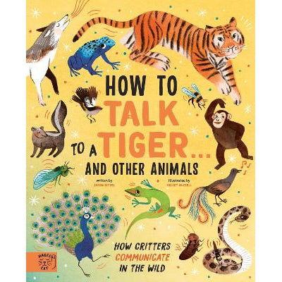 How To Talk To A Tiger... And Other Animals - Jason Bittel