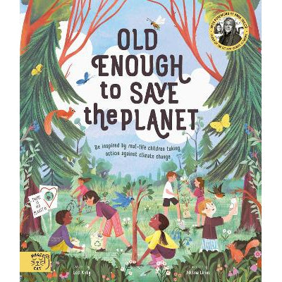 Old Enough To Save The Planet: With A Foreword From The Leaders Of The School Strike For Climate Change