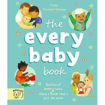 The Every Baby Book: Families Of Every Name Share A Love That's Just The Same