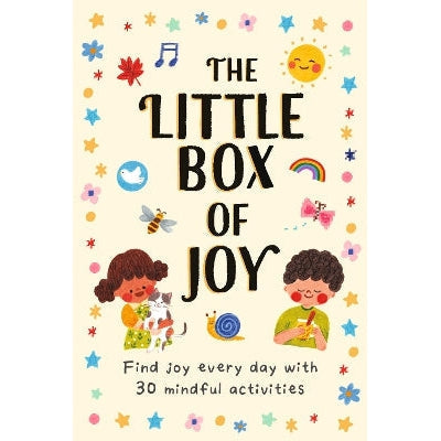 The Little Box Of Joy: Find Joy Everyday With Simple Mindful Activities