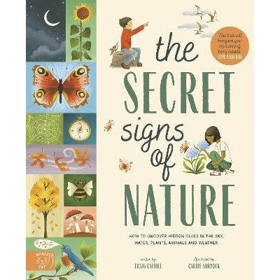The Secret Signs Of Nature: How To Uncover Hidden Clues In The Sky, Water, Plants, Animals And Weather