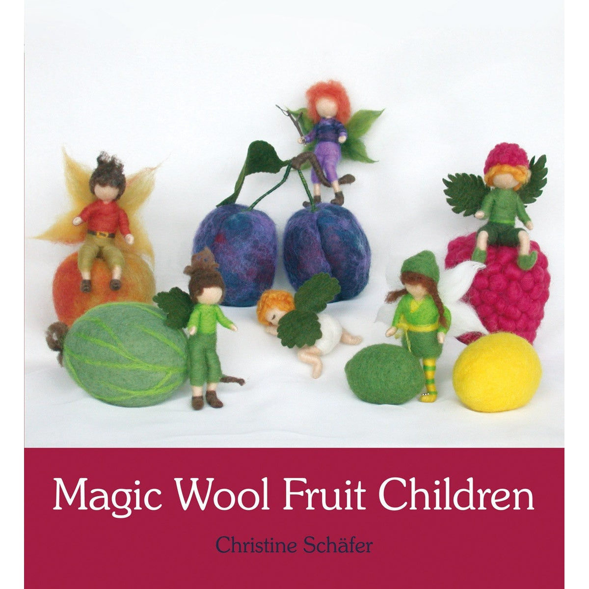 Magic Wool Fruit Children - Christine Schäfer & Translated By Anna Cardwell