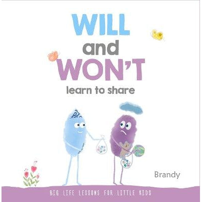 Will and Won't Learn to Share: Big Life Lessons for Little Kids