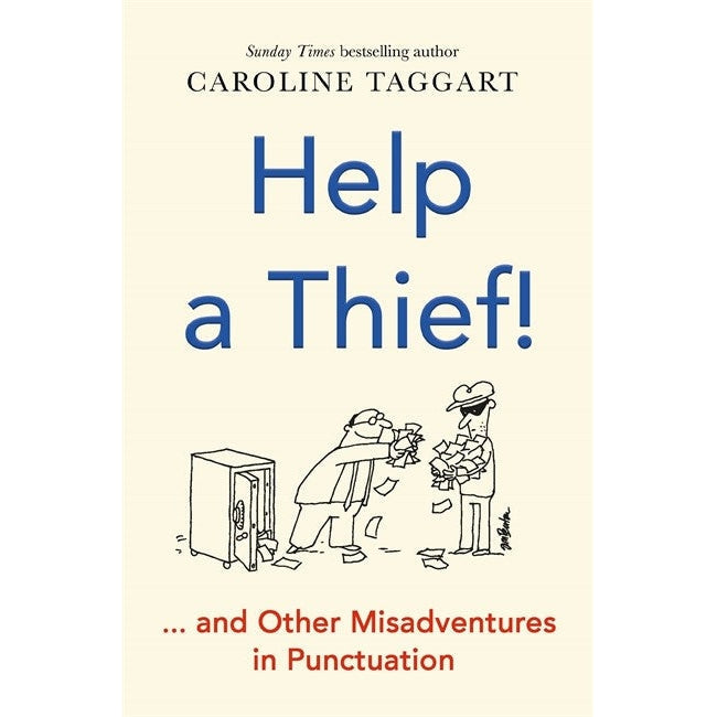 Help A Thief!: And Other Misadventures In Punctuation - Caroline Taggart