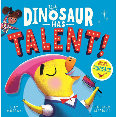 That Dinosaur Has Talent! - Lily Murray