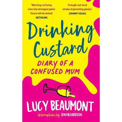 Drinking Custard: The Diary of a Confused Mum