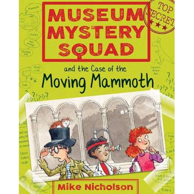 Museum Mystery Squad and the Case of the Moving Mammoth