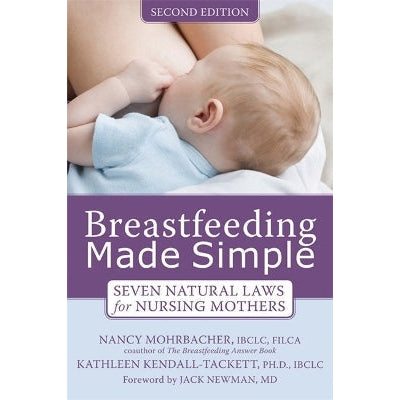 Breastfeeding Made Simple: Seven Natural Laws for Nursing Mothers