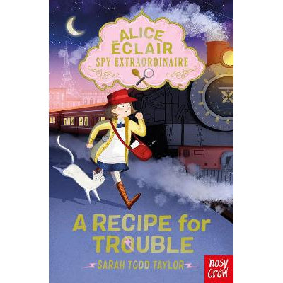 Alice Éclair, Spy Extraordinaire! A Recipe For Trouble