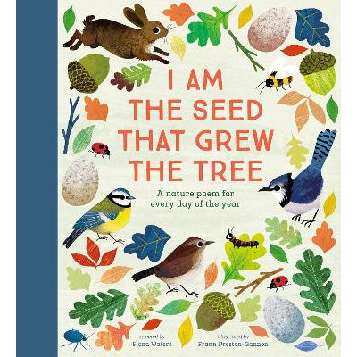 I Am The Seed That Grew The Tree – A Nature Poem For Every Day Of The Year: National Trust