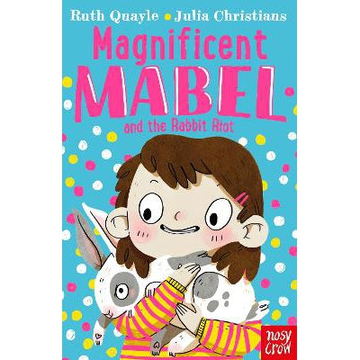 Magnificent Mabel And The Rabbit Riot