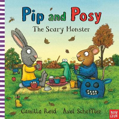 Pip And Posy: The Scary Monster - Axel Scheffler