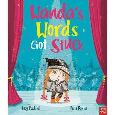 Wanda's Words Got Stuck - Lucy Rowland & Paula Bowles