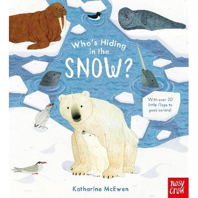 Who's Hiding In The Snow? (Who's Hiding Here?) - Katharine Mcewan
