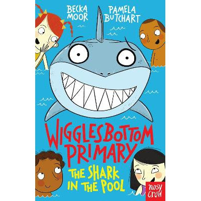 Wigglesbottom Primary: The Shark In The Pool - Pamela Butchart & Becka Moor