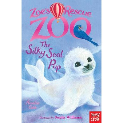 Zoe's Rescue Zoo: The Silky Seal Pup - Amelia Cobb & Sophy Williams