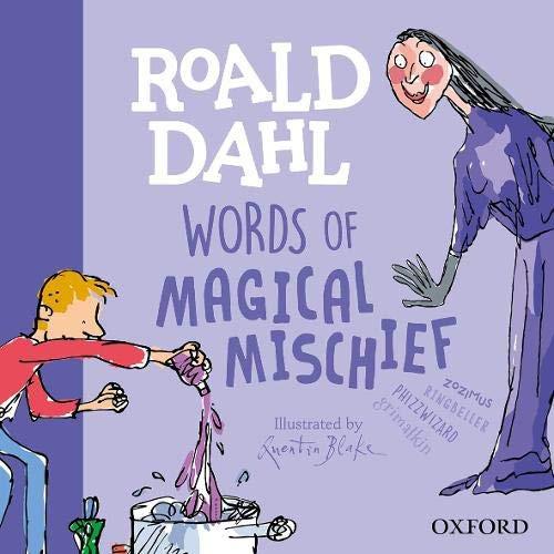 Roald Dahl Words Of Magical Mischief By Susan Rennie & Roald Dahl & Quentin Blake