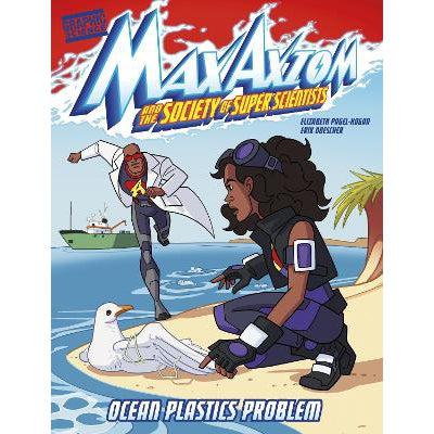 Ocean Plastics Problem: A Max Axiom Super Scientist Adventure