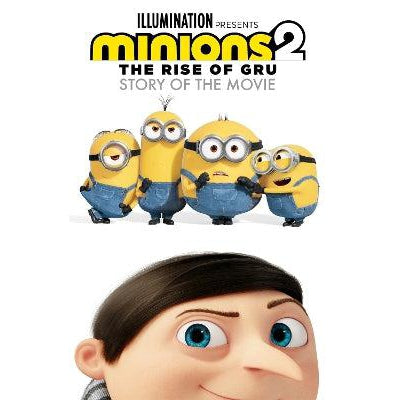 Minions 2: The Rise Of Gru Story Of The Movie