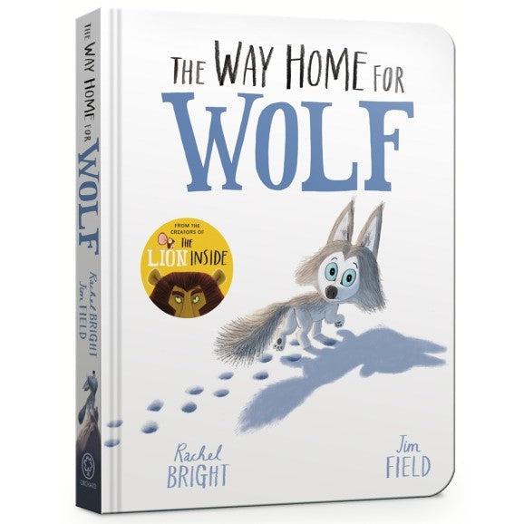 The Way Home For Wolf Board Book - Rachel Bright & Jim Field