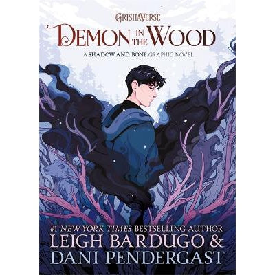 Demon In The Wood: A Shadow And Bone Graphic Novel