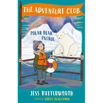 The Adventure Club: Polar Bear Patrol: Book 3