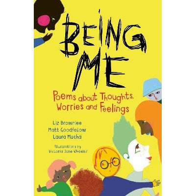 Being Me: Poems About Thoughts, Worries And Feelings