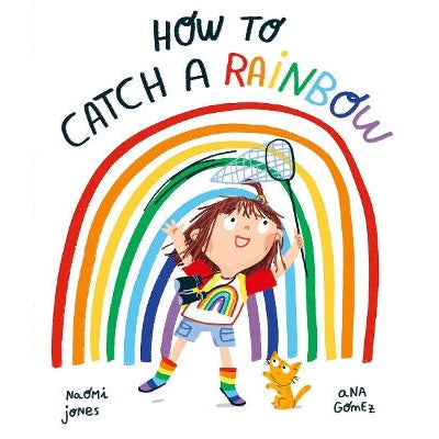 How To Catch A Rainbow