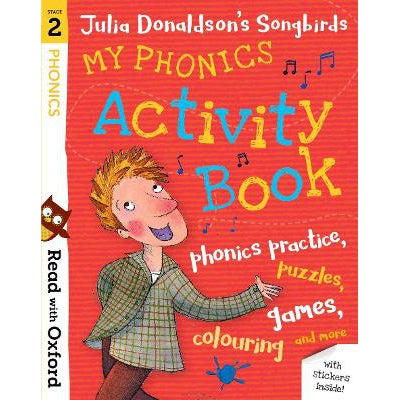 Read with Oxford: Stage 2: Julia Donaldson's Songbirds: My Phonics Activity Book