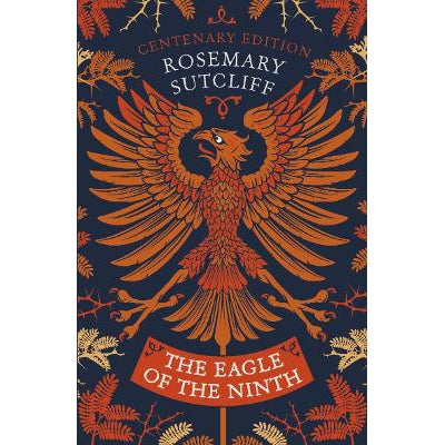 The Eagle of the Ninth: Centenary Edition