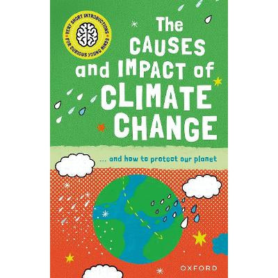 Very Short Introduction for Curious Young Minds: The Causes and Impact of Climate Change