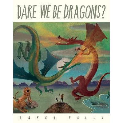 Dare We Be Dragons?