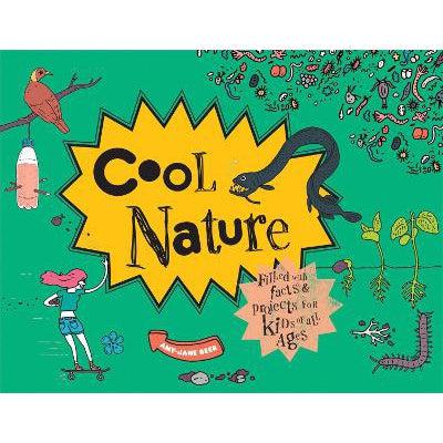 Cool Nature: Filled With Facts And Projects For Kids Of All Ages (Cool)