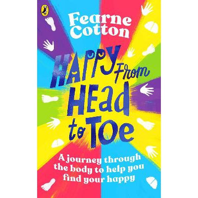 Happy From Head to Toe: A journey through the body to help you find your happy