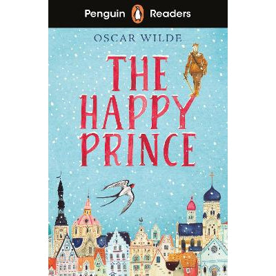 Penguin Readers Starter Level: The Happy Prince (ELT Graded Reader)