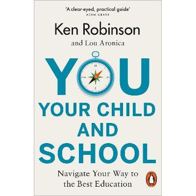 You, Your Child and School: Navigate Your Way to the Best Education