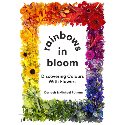 Rainbows In Bloom: Discovering Colours With Flowers